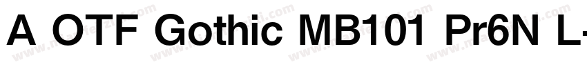 A OTF Gothic MB101 Pr6N L字体转换